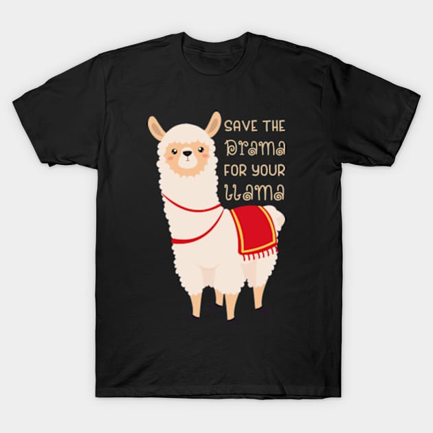 Save The Drama For Your Llama T-Shirt by Jesabee Designs